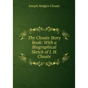   sketch of Hon. Joseph H. Choate Joseph Hodges Choate Books