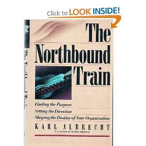  The Northbound Train (9780814402337) Karl Albrecht Books