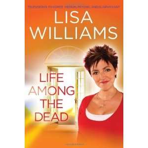  Life Among the Dead [Paperback] Lisa Williams Books