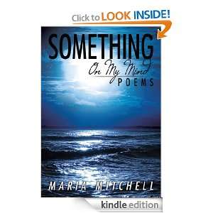 Something On My MindPoems Maria Mitchell  Kindle Store