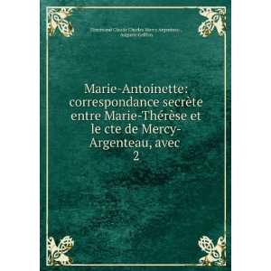 Marie Antoinette correspondance secrÃ¨te entre Marie ThÃ©rÃ¨se 