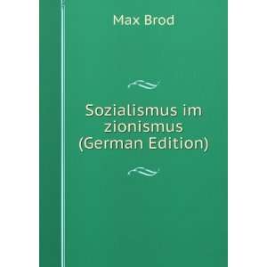  Sozialismus im zionismus (German Edition) Max Brod Books