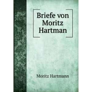  Briefe von Moritz Hartman Moritz Hartmann Books