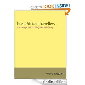 Great African Travellers From Mungo Park to Livingstone and Stanley 