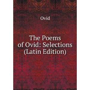  The Poems of Ovid Selections (Latin Edition) Ovid Books