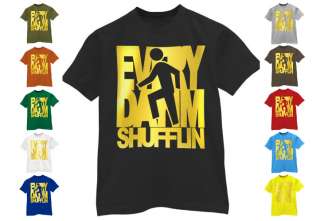 Every day Im Shufflin Song T Shirt Shuffling LMFAO rock lyrics dj 