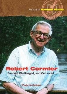 Robert Cormier Banned, Challenged, and Censored (Authors of Banned 