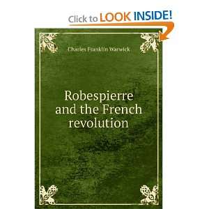  Robespierre and the French revolution Charles Franklin 