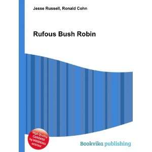  Rufous Bush Robin Ronald Cohn Jesse Russell Books