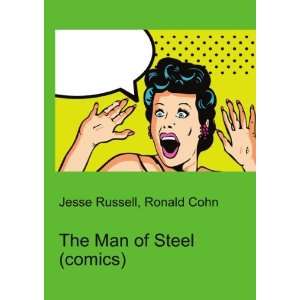  The Man of Steel (comics) Ronald Cohn Jesse Russell 