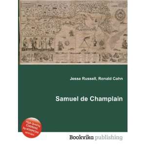 Samuel de Champlain Ronald Cohn Jesse Russell  Books