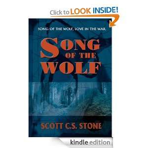 Song of the Wolf Scott C.S. Stone  Kindle Store