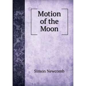  Motion of the Moon Simon Newcomb Books