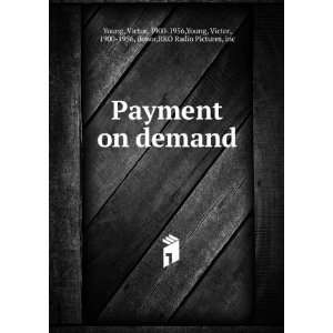  Payment on demand Victor, 1900 1956,Young, Victor, 1900 