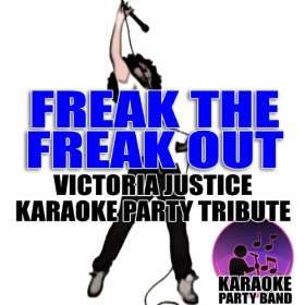  Freak The Freak Out (Victoria Justice Karaoke Party 