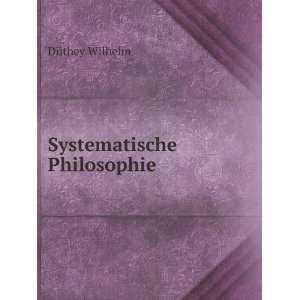  Systematische Philosophie Dilthey Wilhelm Books