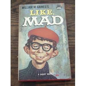  William M. Gainess Like Mad Books