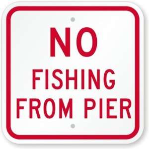  No Fishing From Pier Aluminum Sign, 12 x 12 Office 