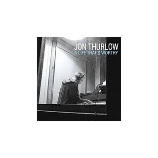 Life Thats Worthy by Jon Thurlow ( Audio CD )