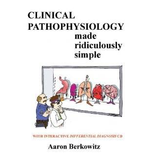 Clinical Pathophysiology Made Ridiculously Simple by Aaron Berkowitz 