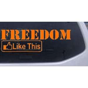 Freedom Like This Car Window Wall Laptop Decal Sticker    Orange 48in 