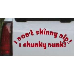  Red 42in X 15.8in    I Dont Skinny Dip I Chunky Dunk Funny 