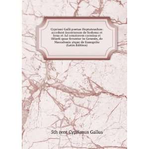   de Maccabaeis atque de Euangelio (Latin Edition) 5th cent Cyprianus